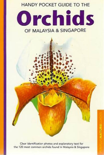 Handy Pocket Guide to the Orchids of Malaysia Singapore