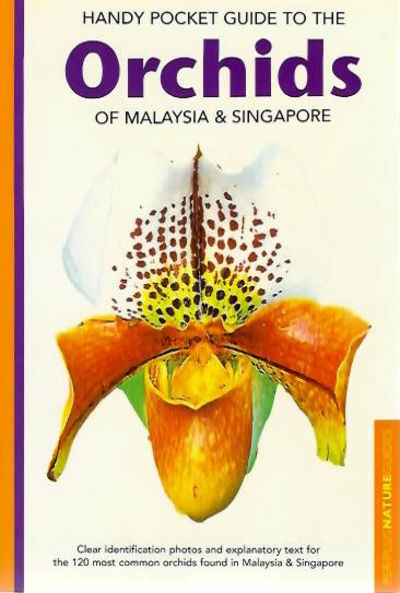 Handy Pocket Guide to the Orchids of Malaysia Singapore