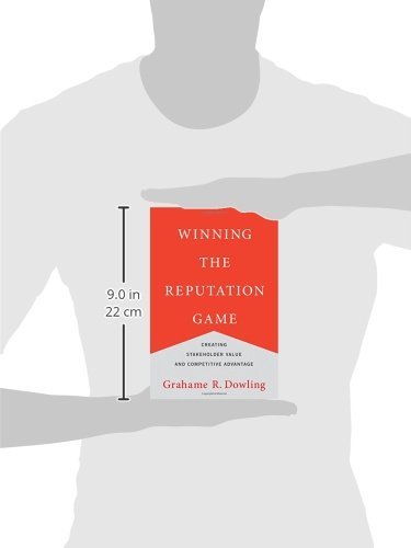 Winning the Reputation Game: Creating Stakeholder Value and Competitive Advantage