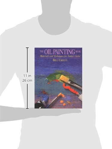 The Oil Painting Book: Materials and Techniques for Today's Artist (Watson-Guptill Materials and Techniques)