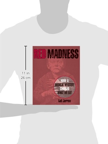Red Madness: How a Medical Mystery Changed What We Eat (Deadly Diseases)