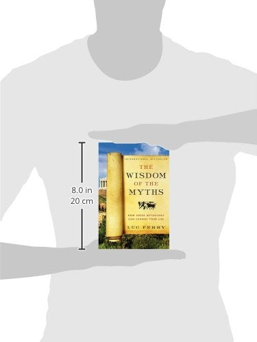 The Wisdom of the Myths: How Greek Mythology Can Change Your Life (Learning to Live)