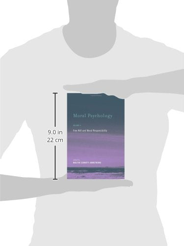 Moral Psychology: Free Will and Moral Responsibility
