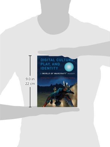 Digital Culture, Play, and Identity: A World of Warcraft Reader