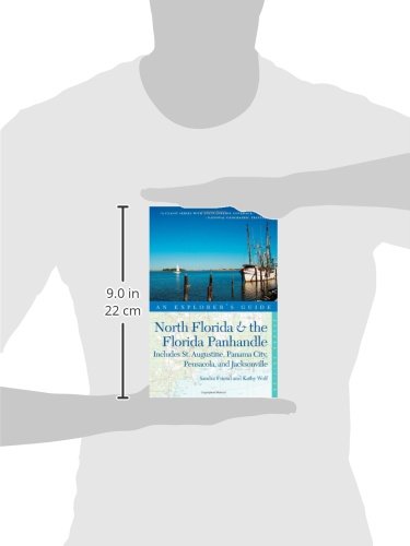 Explorer's Guide North Florida & the Florida Panhandle: Includes St. Augustine, Panama City, Pensacola, and Jacksonville (Explorer's Complete)