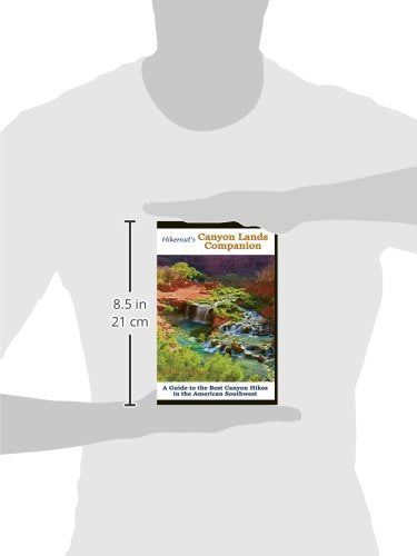 Hikernut's Canyon Lands Companion: A Guide to the Best Canyon Hikes in the American Southwest