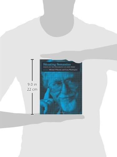 Situating Semantics: Essays on the Philosophy of John Perry (Bradford Books)