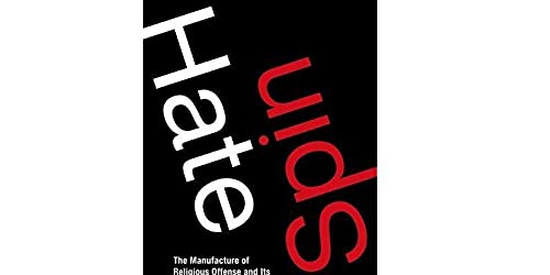 Hate Spin: The Manufacture of Religious Offense and Its Threat to Democracy (Information Policy)