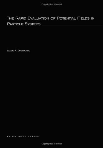 The Rapid Evaluation of Potential Fields in Particle Systems (ACM Distinguished Dissertation)