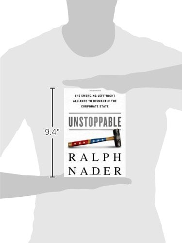 Unstoppable: The Emerging Left-Right Alliance to Dismantle the Corporate State