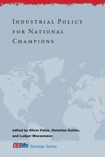 Industrial Policy for National Champions (CESifo Seminar Series)