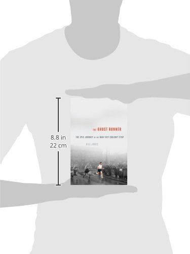The Ghost Runner: The Epic Journey of the Man They Couldn't Stop