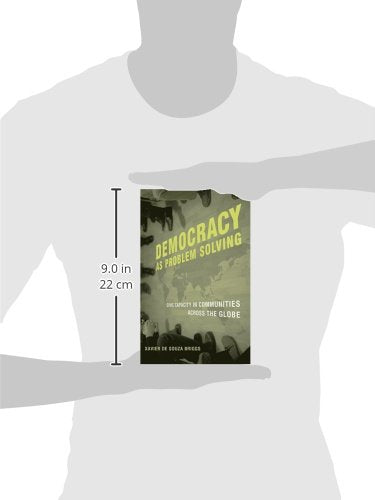 Democracy as Problem Solving: Civic Capacity in Communities Across the Globe (Mit Press)