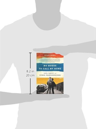 No House to Call My Home: Love, Family, and Other Transgressions