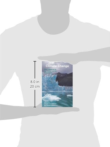 Climate Change: What It Means for Us, Our Children, and Our Grandchildren (American and Comparative Environmental Policy)