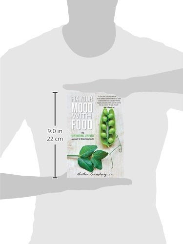 Fix Your Mood with Food: The "Live Natural, Live Well" Approach To Whole Body Health
