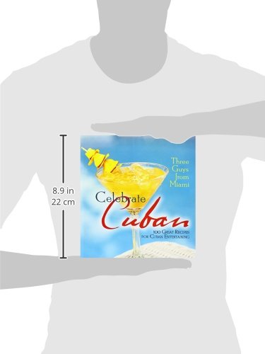 Three Guys from Miami Celebrate Cuban (pb): 100 Great Recipes for Cuban Entertaining