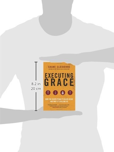Executing Grace: How the Death Penalty Killed Jesus and Why It's Killing Us