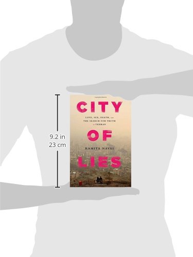 City of Lies: Love, Sex, Death, and the Search for Truth in Tehran