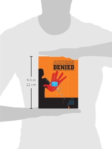 Access Denied: The Practice and Policy of Global Internet Filtering (Information Revolution & Global Politics)