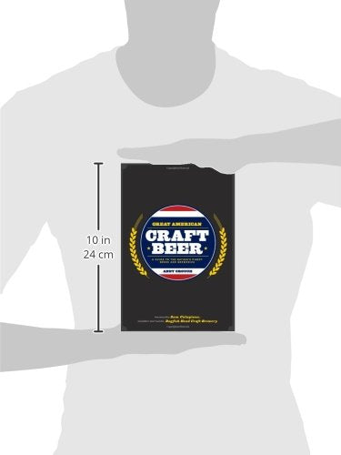Great American Craft Beer: A Guide to the Nation's Finest Beers and Breweries