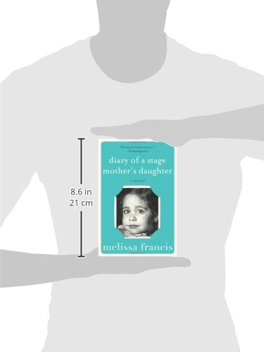Diary of a Stage Mother's Daughter: A Memoir