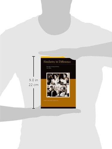 Similarity in Difference: Marriage in Europe and Asia, 1700-1900 (Eurasian Population and Family History)