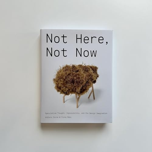 Not Here, Not Now: Speculative Thought, Impossibility, and the Design Imagination