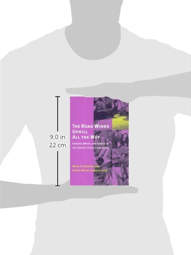 The Road Winds Uphill All the Way: Gender, Work, and Family in the United States and Japan