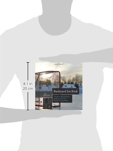 Backyard Ice Rink: A Step-by-Step Guide for Building Your Own Hockey Rink at Home (Countryman Know How)
