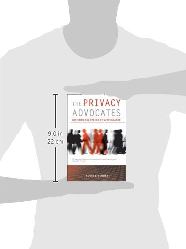 The Privacy Advocates: Resisting the Spread of Surveillance