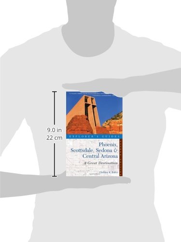 Explorer's Guide Phoenix, Scottsdale, Sedona & Central Arizona: A Great Destination (Explorer's Great Destinations)