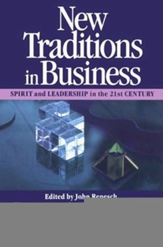 New Traditions in Business: Spirit and Leadership in the 21st Century