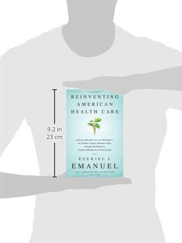 Reinventing American Health Care: How the Affordable Care Act Will Improve Our Terribly Complex, Blatantly Unjust, Outrageously Expensive, Grossly Inefficient, Error Prone System