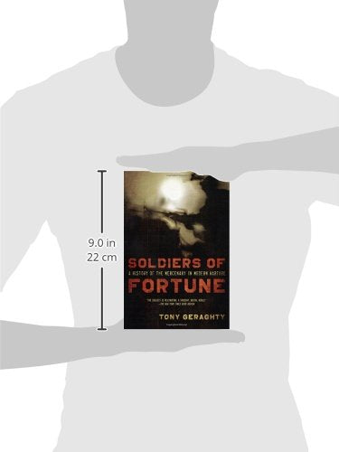 Soldiers of Fortune: A History of the Mercenary in Modern Warfare