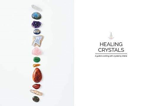 The Beginner's Guide to Crystals: The Everyday Magic of Crystal Healing, with 65+ Stones