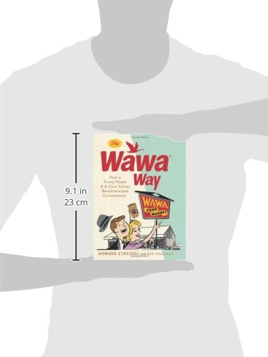 The Wawa Way: How a Funny Name and Six Core Values Revolutionized Convenience