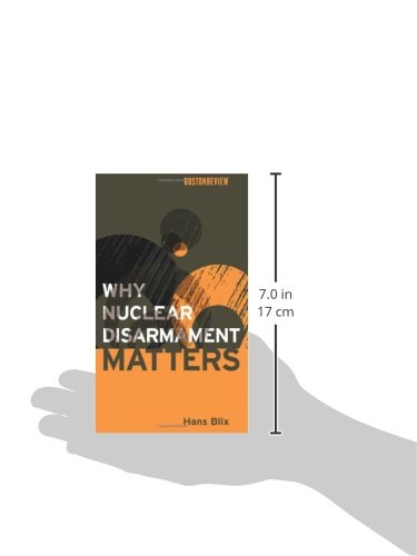 Why Nuclear Disarmament Matters (Boston Review Books)