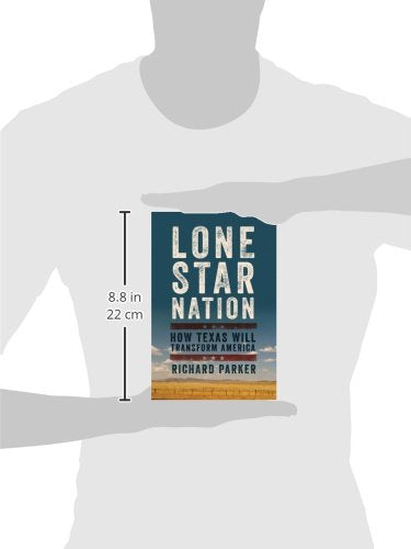 Lone Star Nation: How Texas Will Transform America