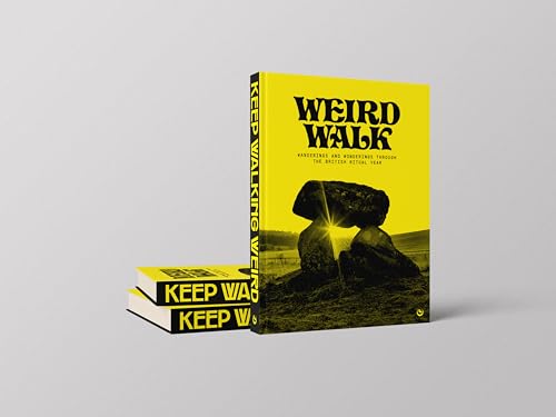 Weird Walk: Wanderings and Wonderings through the British Ritual Year