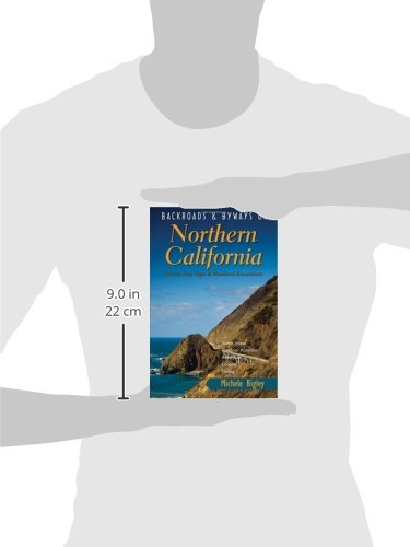 Backroads & Byways of Northern California: Drives, Day Trips and Weekend Excursions