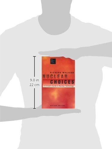 Nuclear Choices: A Citizen's Guide to Nuclear Technology (New Liberal Arts Series)