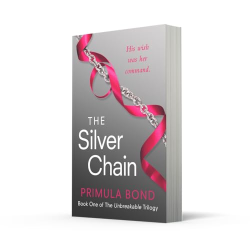 The Silver Chain (Unbreakable Trilogy) (Book 1)