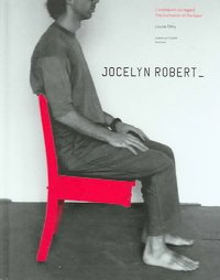 Jocelyn Robert: The Inclination of the Gaze/L'inclinaison du regard (French Edition)