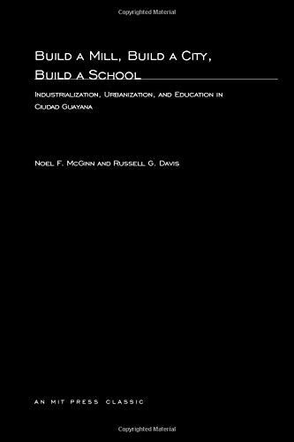 Build a Mill, Build a City, Build a School: Industrialization, Urbanization, and Education in Ciudad Guayana