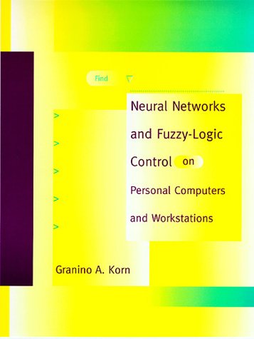 Neural Networks and Fuzzy-Logic Control on Personal Computers and Workstations