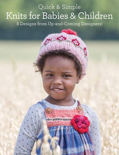 Quick & Simple Knits for Babies and Children: 8 Designs from Up-and-Coming Designers!