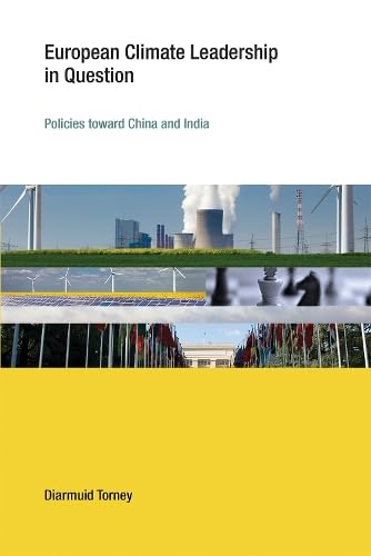 European Climate Leadership in Question: Policies Toward China and India (Earth System Governance)