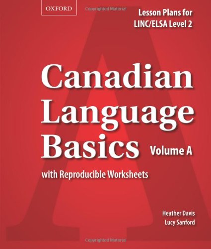 Canadian Language Basics Volume A: Lesson Plans for LINC/ELSA Level 2