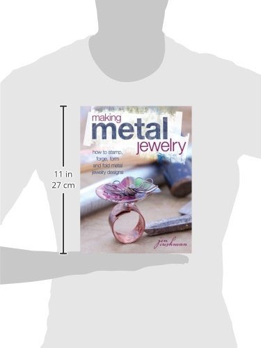 Making Metal Jewelry: How to stamp, forge, form and fold metal jewelry designs